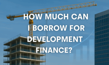 How Much Can I Borrow for Development Finance?