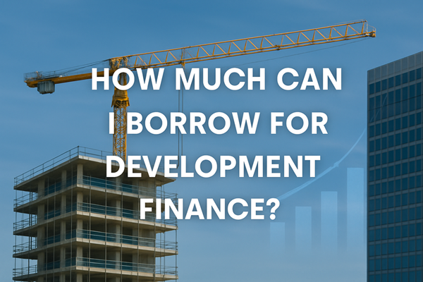 How Much Can I Borrow for Development Finance?